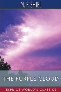 The Purple Cloud (Esprios Classics)