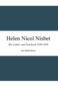 Helen Nicol Nisbet  - Her Letters and Notebook  1830-1856