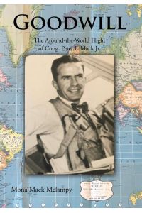 Goodwill  - The Around-the-World Flight of Cong. Peter F. Mack Jr.