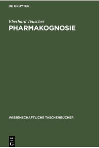 Pharmakognosie  - Biogene Arzneimittel, Teil 3