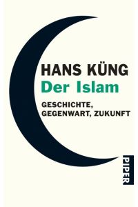 Der Islam  - Geschichte, Gegenwart, Zukunft