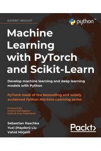 Machine Learning with PyTorch and Scikit-Learn  - Develop machine learning and deep learning models with Python