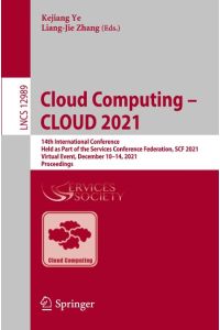 Cloud Computing ¿ CLOUD 2021  - 14th International Conference, Held as Part of the Services Conference Federation, SCF 2021, Virtual Event, December 10¿14, 2021, Proceedings