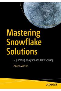 Mastering Snowflake Solutions  - Supporting Analytics and Data Sharing