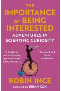 The Importance of Being Interested  - Adventures in Scientific Curiosity