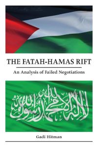 The Fatah-Hamas Rift  - An Analysis of Failed Negotiations