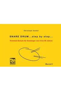 Snare Drum. . . step by step. . .   - Trommelschule für Einsteiger von 8 bis 80 Jahren