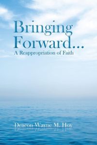 Bringing Forward. . .   - A Reappropriation of Faith