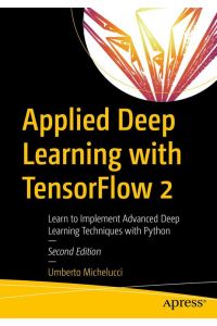 Applied Deep Learning with TensorFlow 2  - Learn to Implement Advanced Deep Learning Techniques with Python