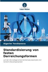 Standardisierung von festen Darreichungsformen  - auf der Grundlage eines Kohlensäureextrakts mit hohem Elecampananteil