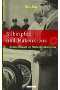 Silberpfeil und Hakenkreuz  - Autorennsport im Nationalsozialismus