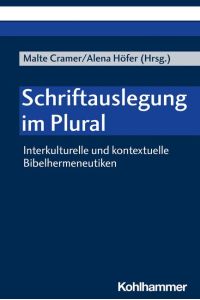 Schriftauslegung im Plural  - Interkulturelle und kontextuelle Bibelhermeneutiken