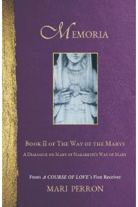 Memoria  - A Dialogue on Mary of Nazareth's Way of Mary