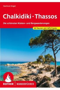Chalkidiki - Thassos  - Die schönsten Küsten- und Bergwanderungen. 50 Touren. Mit GPS-Tracks