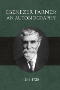 Ebenezer Farnes  - An Autobiography