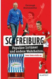 SC Freiburg  - Populäre Irrtümer und andere Wahrheiten