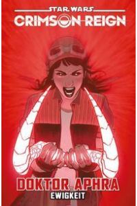 Star Wars Comics: Doktor Aphra  - Bd. 4: Crimson Reign - Ewigkeit