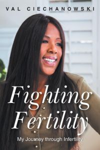 Fighting Fertility  - My Journey through Infertility