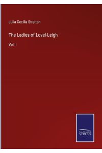 The Ladies of Lovel-Leigh  - Vol. I
