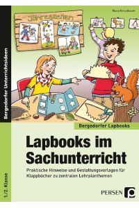 Lapbooks im Sachunterricht - 1. /2. Klasse  - Praktische Hinweise und Gestaltungsvorlagen für Klappbücher zu zentralen Lehrplanthemen