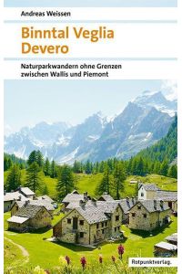 Binntal - Veglia - Devero  - Naturpark-Wandern ohne Grenzen zwischen Wallis und Piemont