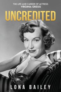 Uncredited  - The Life and Career of Virginia Gregg