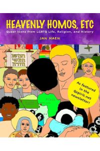 Heavenly Homos, Etc  - Queer Icons from LGBTQ Life, Religion and History
