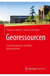 Georessourcen  - Transformationen, Konflikte, Kooperationen