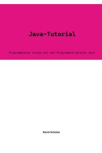Java-Tutorial  - Programmieren lernen mit der Programmiersprache Java