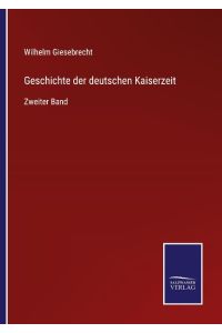 Geschichte der deutschen Kaiserzeit  - Zweiter Band