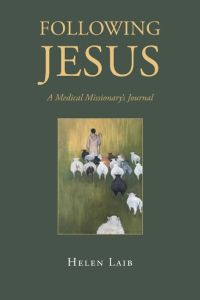Following Jesus  - A Medical Missionary's Journal