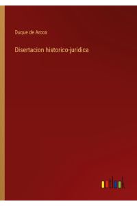 Disertacion historico-juridica