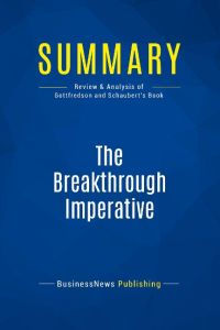 Summary: The Breakthrough Imperative  - Review and Analysis of Gottfredson and Schaubert's Book