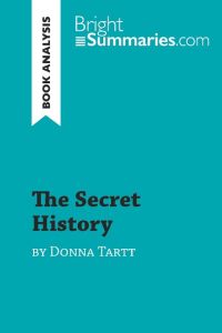 The Secret History by Donna Tartt (Book Analysis)  - Detailed Summary, Analysis and Reading Guide