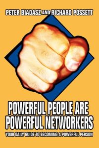 Powerful People Are Powerful Networkers  - Your Daily Guide To Becoming A Powerful Person