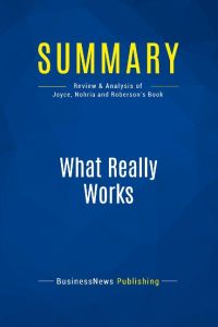 Summary: What Really Works  - Review and Analysis of Joyce, Nohria and Roberson's Book