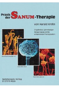 Praxis der SANUM-Therapie  - Ergebnisse jahrelanger Anwendung eines erfahrenen Therapeuten