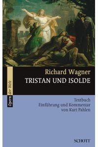 Tristan und Isolde  - Textbuch. Einführung und Kommentar