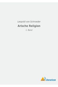 Arische Religion  - 1. Band