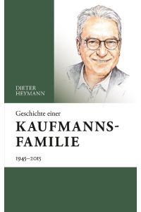 Geschichte einer Kaufmannsfamilie  - 1945-2015