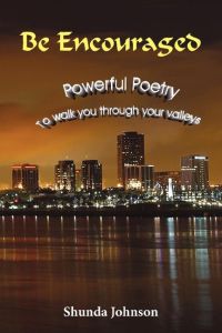 Be Encouraged  - Powerful Poetry To walk you through your valleys