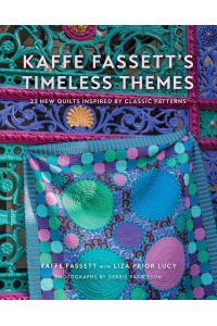 Kaffe Fassett's Timeless Themes  - 23 New Quilts Inspired by Classic Patterns