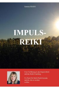 IMPULS REIKI  - Eine Einführung in das Impuls-Reiki und das Reiki-Coaching