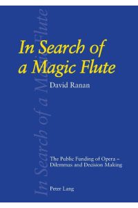 In Search of a Magic Flute  - The Public Funding of Opera ¿ Dilemmas and Decision Making