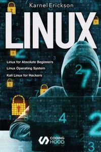 Linux - introduce to beginners guide + UNIX operating system + Linux shell scripting and command line + Linux System & Network administration + ... Beginners, Linux Operating System, Kali Linux
