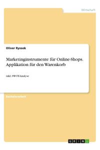 Marketinginstrumente für Online-Shops. Applikation für den Warenkorb  - inkl. SWOT-Analyse