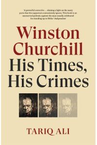 Winston Churchill  - His Times, His Crimes