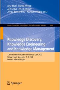 Knowledge Discovery, Knowledge Engineering and Knowledge Management  - 12th International Joint Conference, IC3K 2020, Virtual Event, November 2-4, 2020, Revised Selected Papers