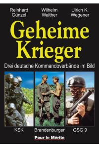 Geheime Krieger  - Drei deutsche Kommandoverbände im Bild: KSK, Brandenburger, GSG 9
