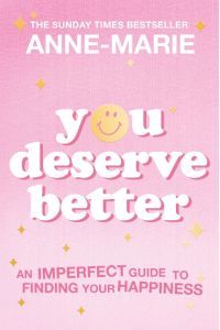You Deserve Better  - An Imperfect Guide to Finding Your Happiness